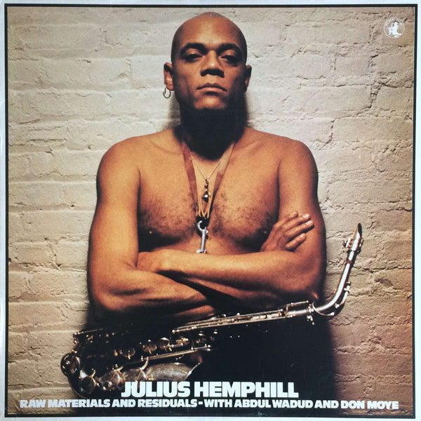 Julius Hemphill With Abdul Wadud And Famoudou Don Moye : Raw Materials And Residuals (LP, Album, RE)