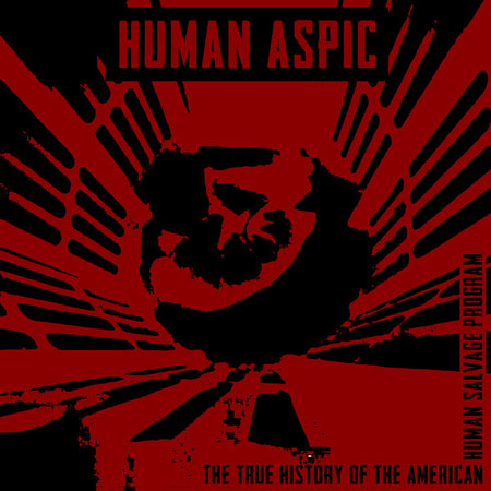 Human Aspic : The True History Of The American Human Salvage Program (Cass, Album, Ltd, Num)