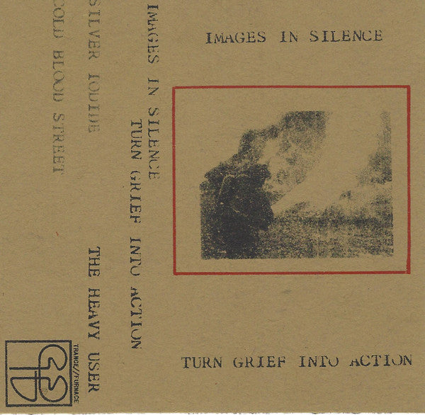 Images In Silence : Turn Grief Into Action (Cass, Album)