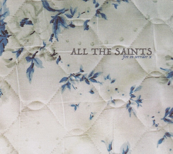 All The Saints : Fire On Corridor X (CD, Album, RE)