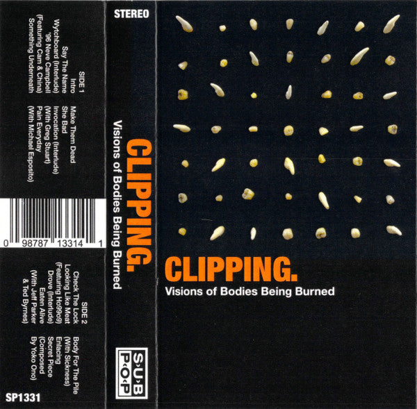 Clipping. : Visions Of Bodies Being Burned (Cass, Album, Ora)