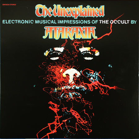 Ataraxia (2) : The Unexplained (Electronic Musical Impressions Of The Occult) (LP, Ltd, RE, RM, Ora)
