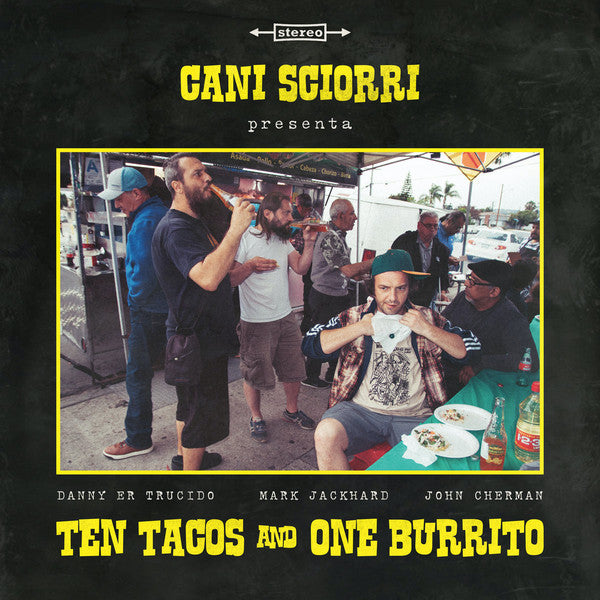 Cani Sciorrì : Ten Tacos And One Burrito (CD, Album)