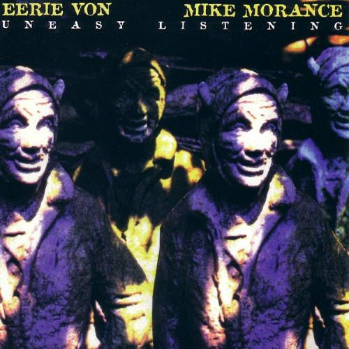 Eerie Von / Mike Morance : Uneasy Listening (CD, Album)