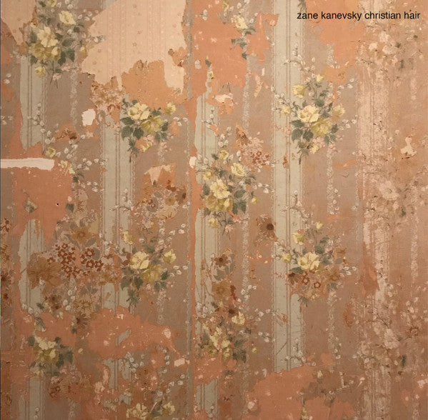 Zane Kanevsky : Christian Hair (7", Ltd)