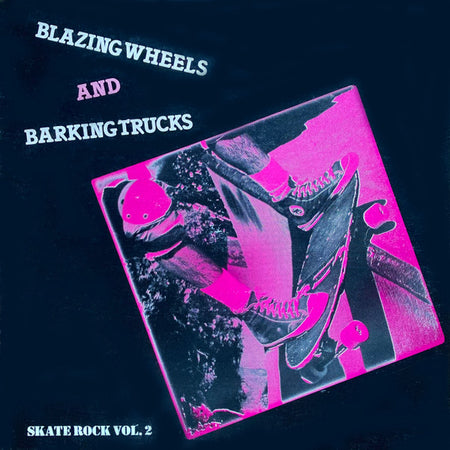 Various : Blazing Wheels And Barking Trucks - Skate Rock Vol. 2 (LP, Comp)