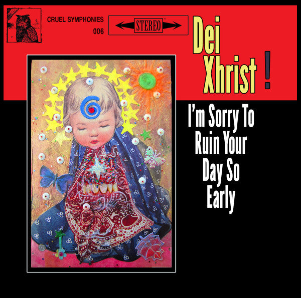 Dei Xhrist : I'm Sorry To Ruin Your Day So Early (CD)