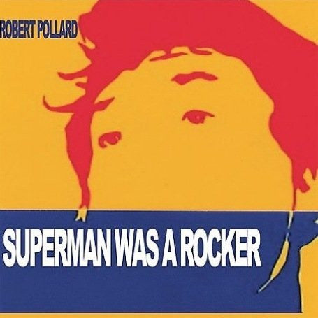 Robert Pollard : Superman Was A Rocker (CD, Album)