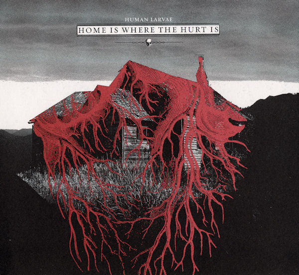 Human Larvae : Home Is Where The Hurt Is (CD, Album, Ltd)