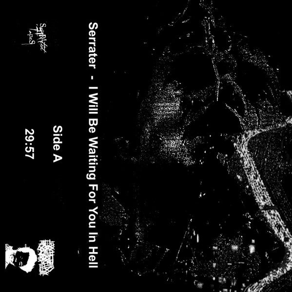 Serrater : I Will Be Waiting For You In Hell (Cass, S/Sided, Album, Ltd)
