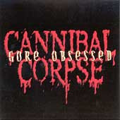 Cannibal Corpse : Gore Obsessed (CD, Album, Sli)