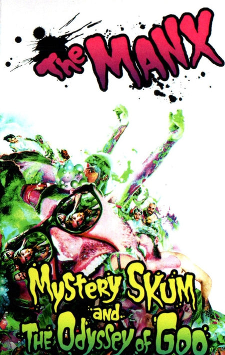The Manx : Mystery Skum And The Odyssey Of Goo (Cass, Album)