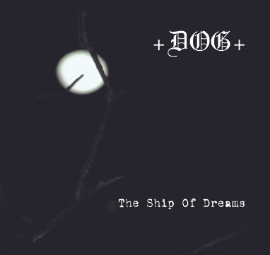 +DOG+ : The Ship Of Dreams (CD, Album, Dig)