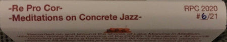 Re Pro Cor* : Meditations on Concrete Jazz (Cass, Ltd, Num, Bro)
