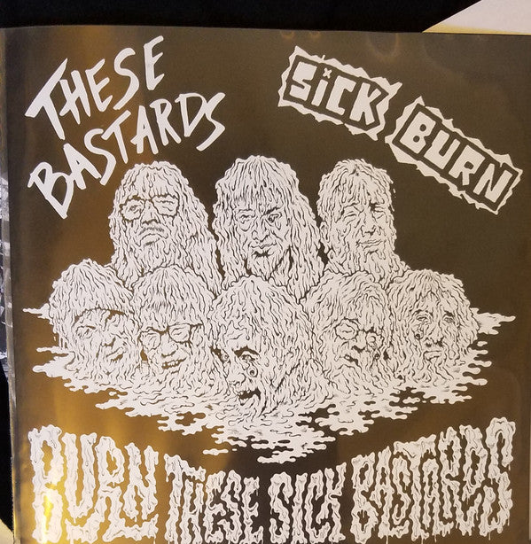 Sick Burn / These Bastards : Burn These Sick Bastards (7", Pur)