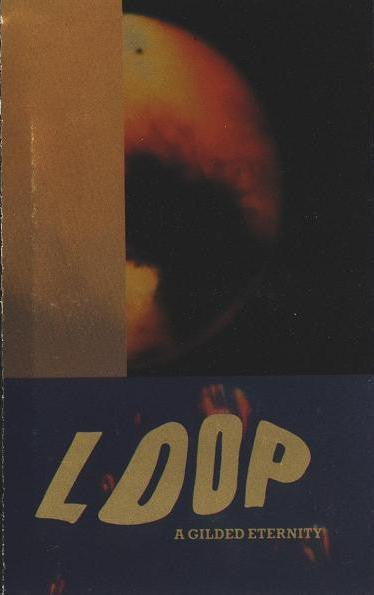 Loop (3) : A Gilded Eternity (Cass, Album)