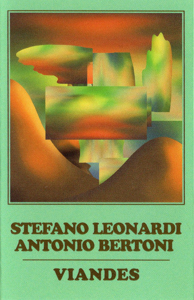 Stefano Leonardi (3), Antonio Bertoni : Viandes (Cass, Album)