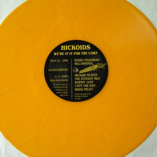 Hickoids : We're In It For The Corn (LP, Album, Ltd, RE, RM, Yel)