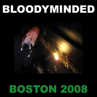 BLOODYMINDED : Boston 2008 (CDr, EP, Ltd)