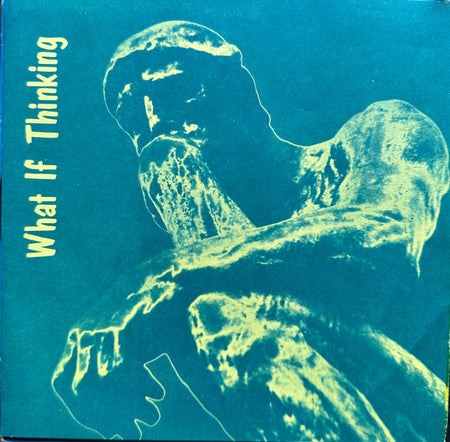 What If Thinking : What If Thinking (7")
