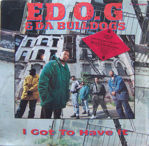 Ed O.G & Da Bulldogs : I Got To Have It (12", Single, Promo)
