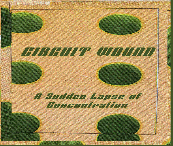 Circuit Wound : A Sudden Lapse Of Concentration (CD, Album)