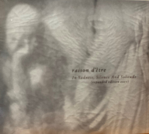 raison d'être : In Sadness, Silence And Solitude (Expanded Edition 2021) (2xCD, RE, RM)