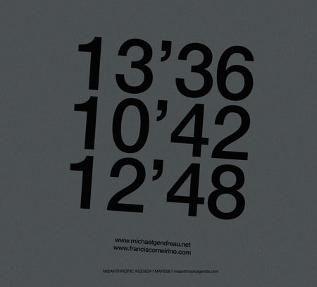 Michael Gendreau & Francisco Meirino : 13'36 10'42 12'48 (CD, Album, Ltd)