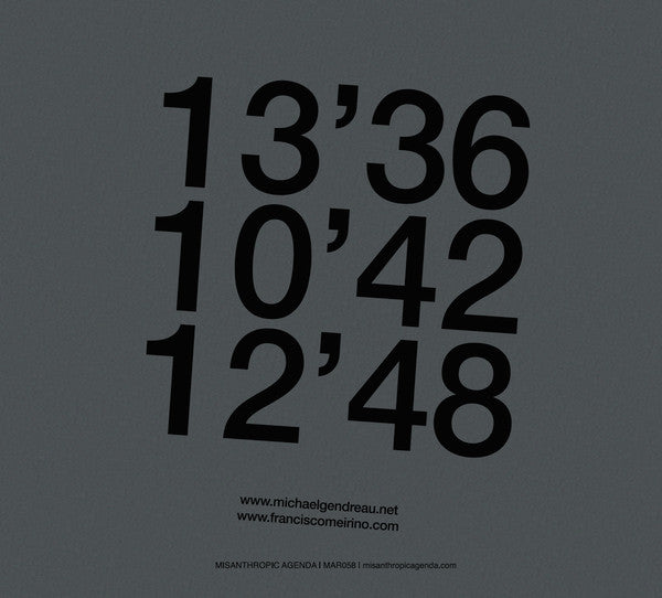 Michael Gendreau & Francisco Meirino : 13'36 10'42 12'48 (CD, Album, Ltd)