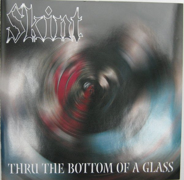 Skint : Thru The Bottom Of A Glass (CD, Album)