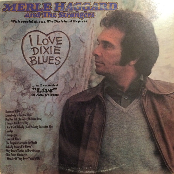 Merle Haggard And The Strangers (5) : I Love Dixie Blues ... So I Recorded "Live" In New Orleans (LP, Album, Jac)