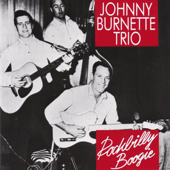 The Johnny Burnette Trio : Rockbilly Boogie (CD, Comp, RP)