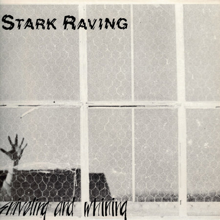 Stark Raving : Sniveling And Whining (12", MiniAlbum)