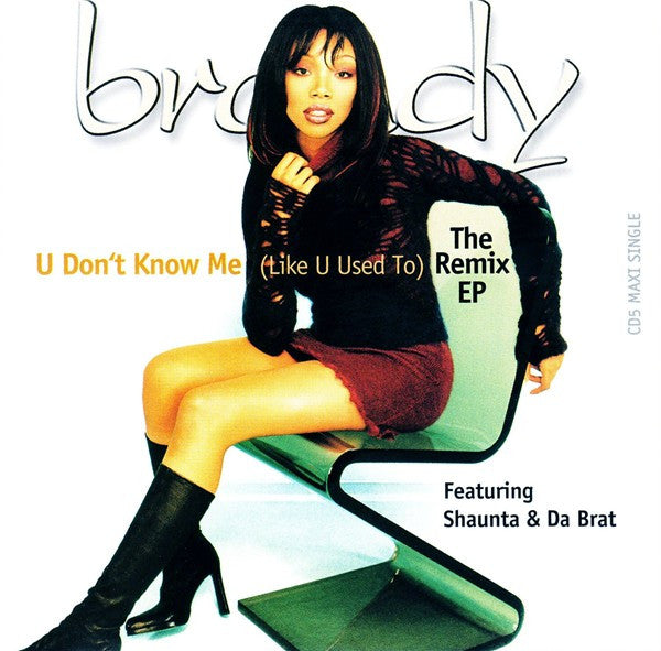 Brandy (2) Featuring Shaunta & Da Brat : U Don't Know Me (Like U Used To) (The Remix EP) (CD, EP, Maxi)