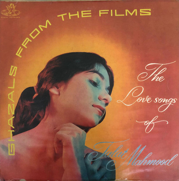 Talat Mahmood : Ghazals From The Films (The Love Songs Of Talat Mahmood) (LP, Comp)