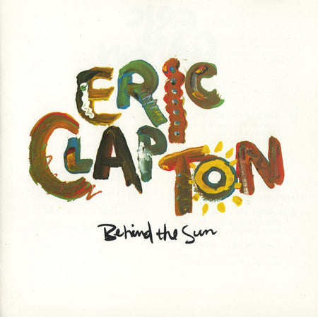 Eric Clapton : Behind The Sun (CD, Album, RP)