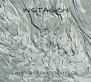Instagon : When Thee Earth Makes Oil (CD, Album)