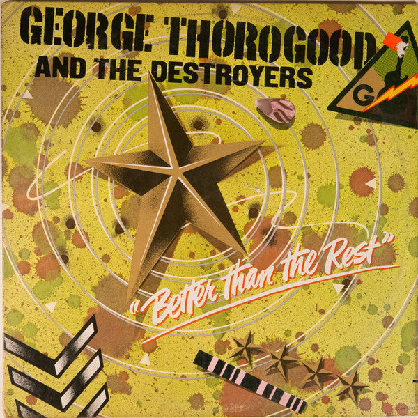 George Thorogood & The Destroyers : Better Than The Rest (LP, Album, RE, Glo)