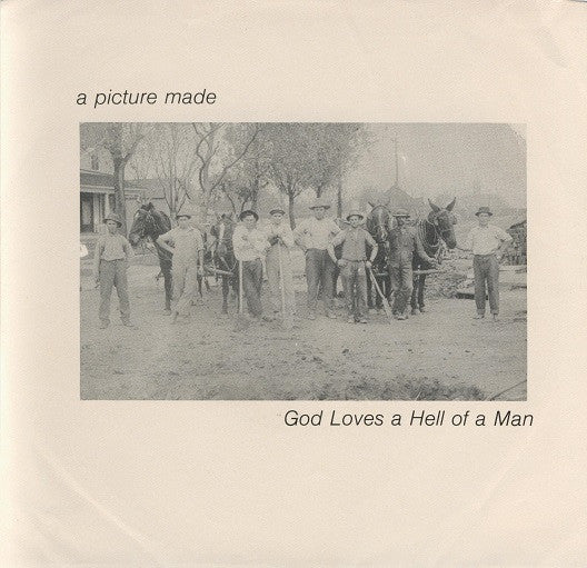 A Picture Made : God Loves A Hell Of A Man (7", Single)
