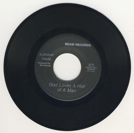 A Picture Made : God Loves A Hell Of A Man (7", Single)