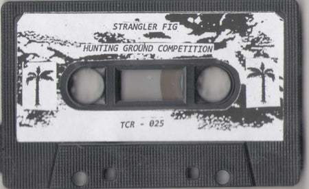 Strangler Fig : Hunting Ground Competition (Cass, EP)