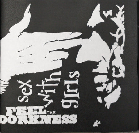 Sex With Girls : Feel The Dorkness (CDr, Album)