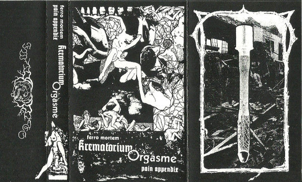 Ferro Mortem / Pain Appendix : Krematorium Orgasme (Cass)