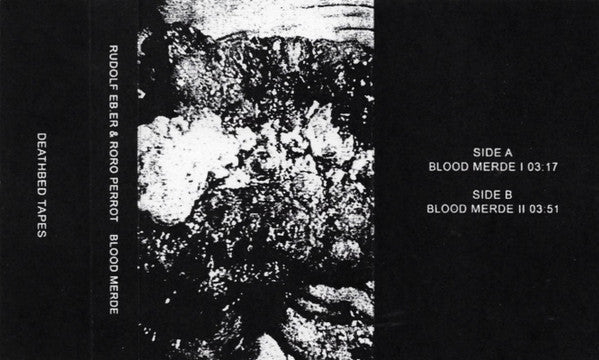 Rudolf Eb.er & Roro Perrot : Blood Merde (Cass)