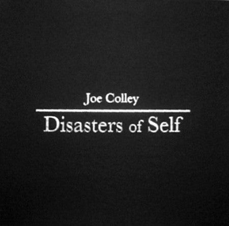 Joe Colley : Disasters Of Self (3xLP + Box, Ltd)