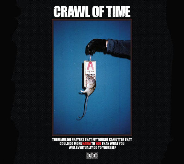 Crawl Of Time : There Are No Prayers My Tongue Can Utter That Could Do More Harm To You Than What You Will Eventually Do To Yourself (CD, Album)