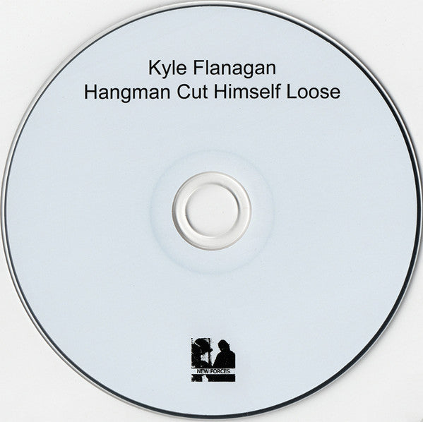 Kyle Flanagan : Hangman Cut Himself Loose (CD, Album)