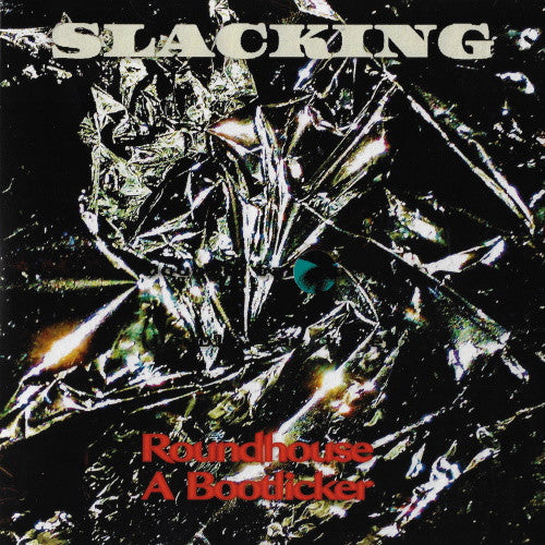 Slacking : Roundhouse A Bootlicker (7", Single)