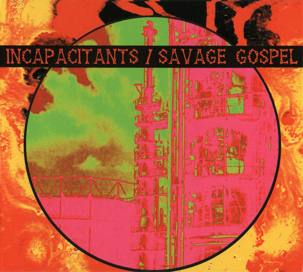 Incapacitants / Savage Gospel : Incapacitants / Savage Gospel (CD)