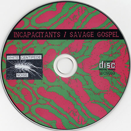Incapacitants / Savage Gospel : Incapacitants / Savage Gospel (CD)
